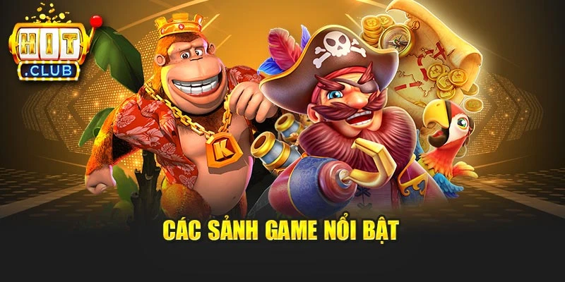 Các sảnh game nổi bật