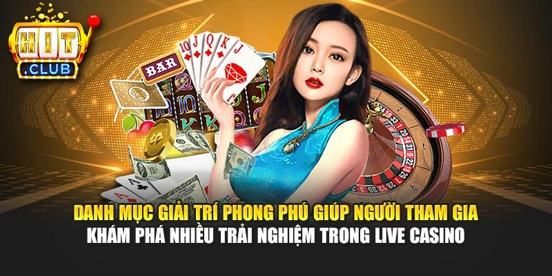 Danh mục giải trí phong phú giúp người tham gia khám phá nhiều trải nghiệm trong Live Casino