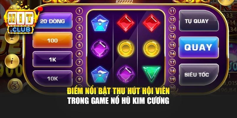 Điểm nổi bật thu hút hội viên trong game Nổ Hũ Kim Cương
