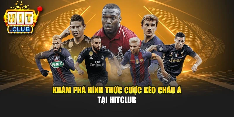 Khám phá hình thức cược kèo châu Á tại Hitclub