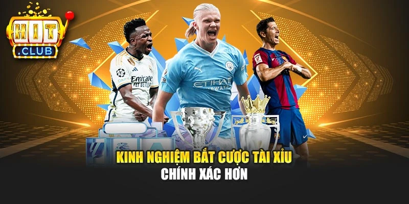 Kinh nghiệm bắt cược tài xỉu chính xác hơn