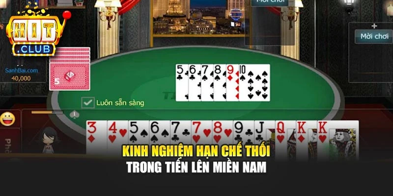 Kinh nghiệm hạn chế thối trong Tiến Lên Miền Nam