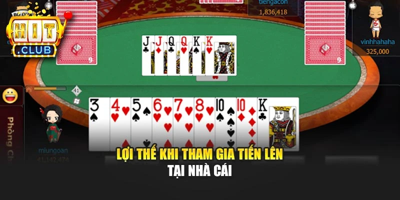 Lợi thế khi tham gia Tiến Lên tại nhà cái