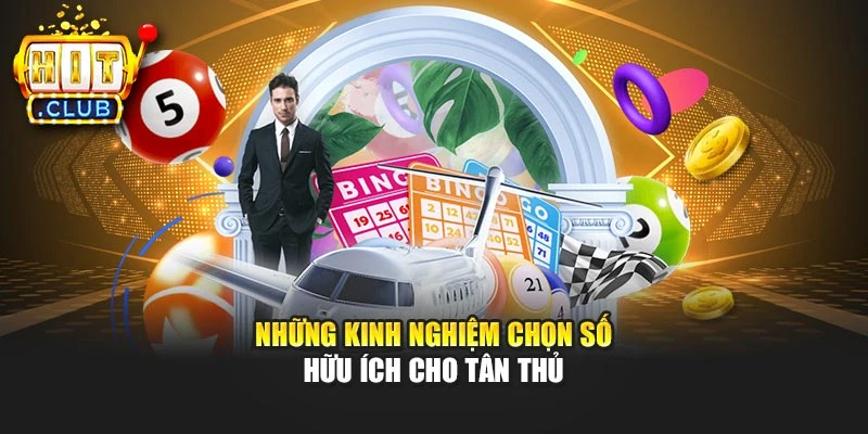 Những kinh nghiệm chọn số hữu ích cho tân thủ