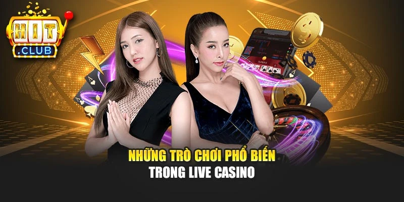 Những trò chơi phổ biến trong Live Casino