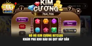Nổ Hũ Kim Cương Hitclub - Khám Phá Kho Báu Đá Quý Hấp Dẫn