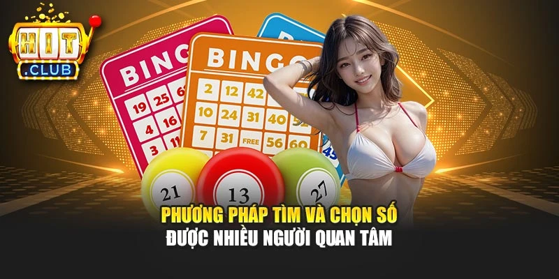 Phương pháp tìm và chọn số được nhiều người quan tâm