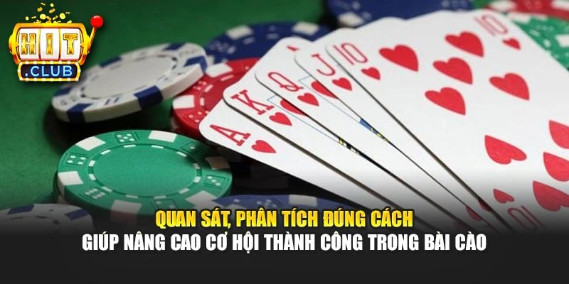 Quan sát, phân tích đúng cách giúp nâng cao cơ hội thành công trong bài cào