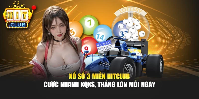 Xổ Số 3 Miền Hitclub – Cược Nhanh KQXS, Thắng Lớn Mỗi Ngày 